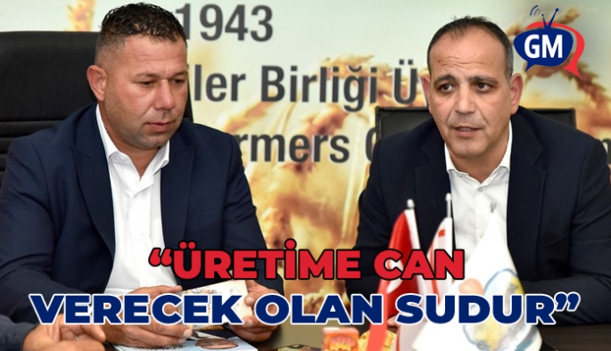 Harmancı: Üretime can verecek olan sudur