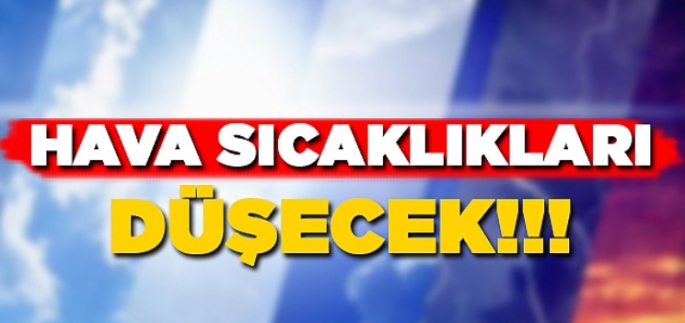  Hava sıcaklığı 4 derece düşüşle 29-32 derece dolaylarında olacak