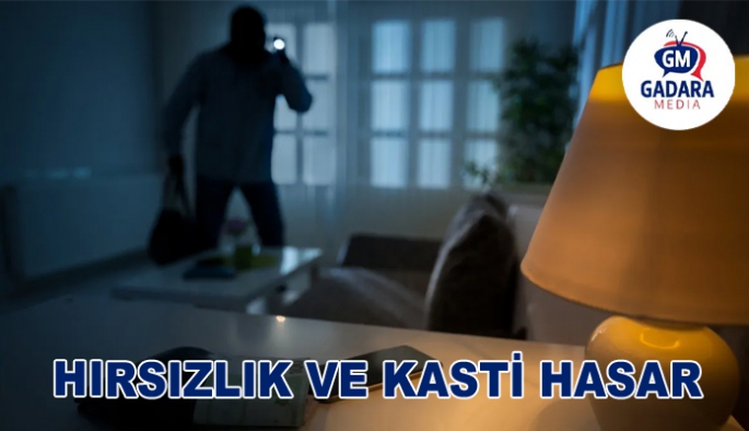 HIRSIZLIK VE KASTİ HASAR