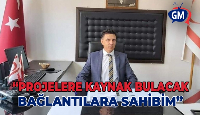 Hüseyin Amcaoğlu: Projelere kaynak bulacak bağlantılara sahibim