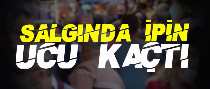 İpin ucu kaçmıştır  400 vaka üzerinde seyrediyoruz 