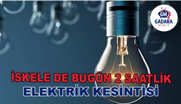 İskele'de bugün elektrik kesintisi olacak