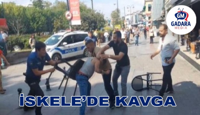 İSKELE'DE KAVGA