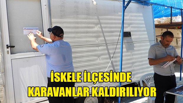 İskele ilçesinde karavanlar kaldırılıyor