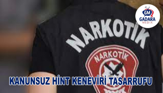 KANUNSUZ UYUŞTURUCU MADDE (HİNT KENEVİRİ) TASARRUFU