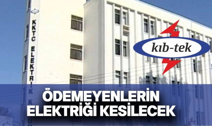 Kıb-Tek, borçlu abonelerin elektriğinin pazartesi kesileceğini duyurdu