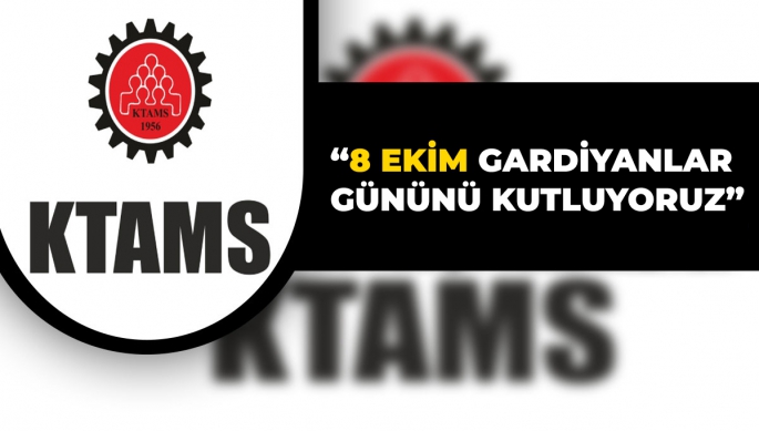 KTAMS: 8 Ekim Gardiyanlar'ın Gününü Kutladı