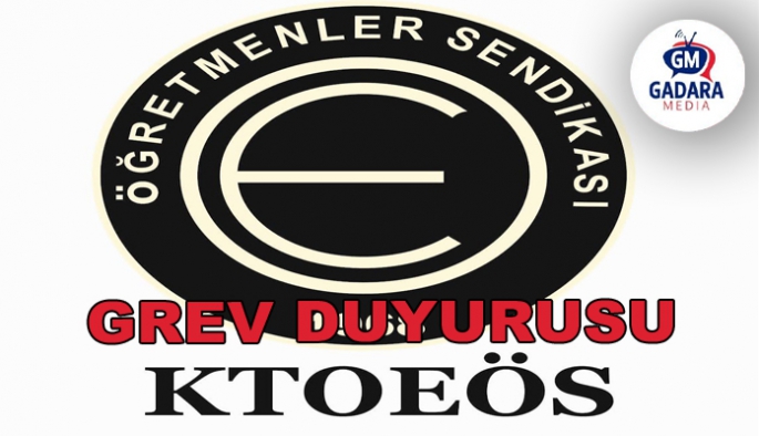 KTOEÖS DEN GREV DUYURUSU