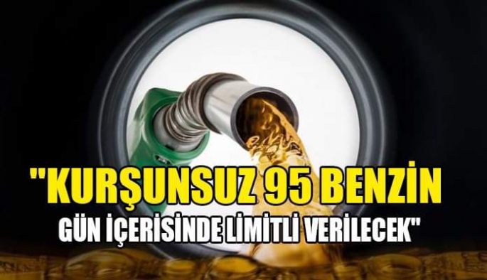 Kurşunsuz 95 Benzin Gün İçerisinde Limitli Verilecek