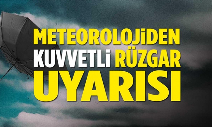 Kuvvetli rüzgar bekleniyor