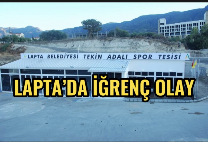 Lapta’da iğrenç olay !!! 