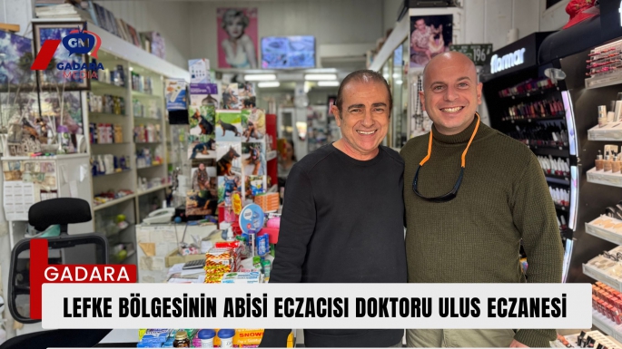 Lefke’nin Abisi Doktoru Eczacısı: Ulus Eczanesi..