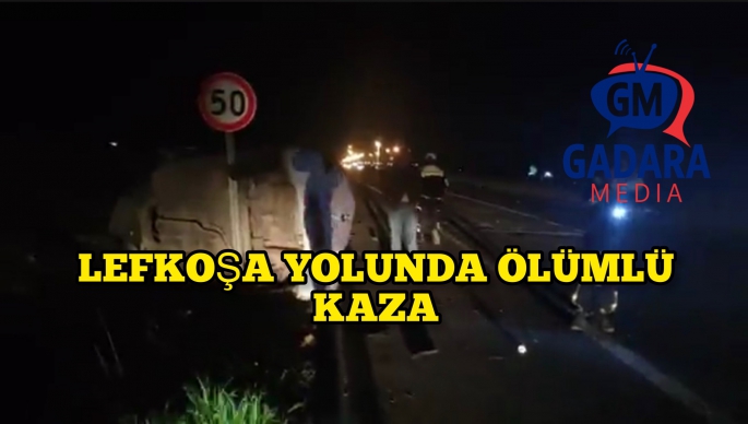 Lefkoşa yolunda ölümlü trafik kazası 