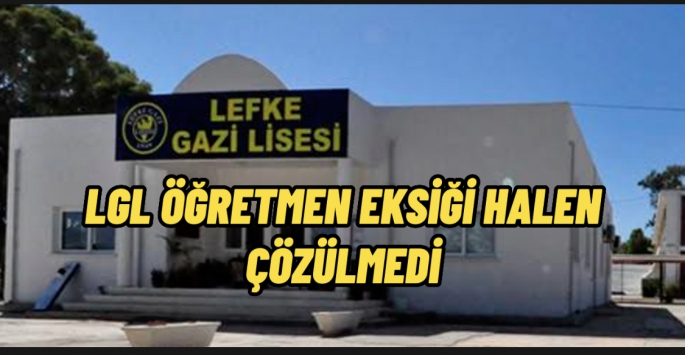 LGL’de kolej öğretmen eksiği halen giderilemedi!!