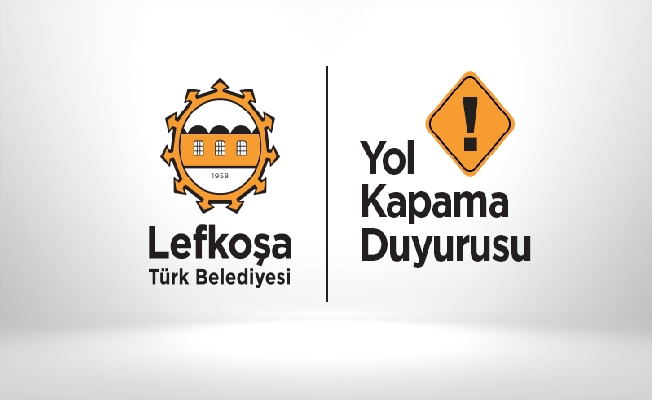 LTB yol kapama duyurusu