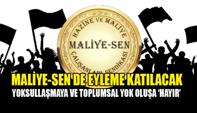 Maliye-Sen de yarın halk için sokağa iniyor