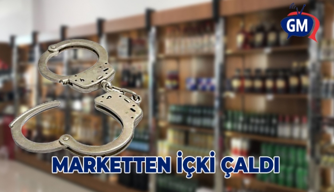 MARKETTEN 3750 TL DEĞERİNDE ALKOLLÜ İÇECEK ÇALDI