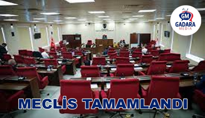 Meclis Genel Kurul toplantısı tamamlandı