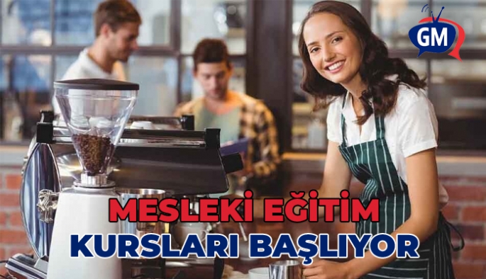 Mesleki eğitim kursları başlıyor