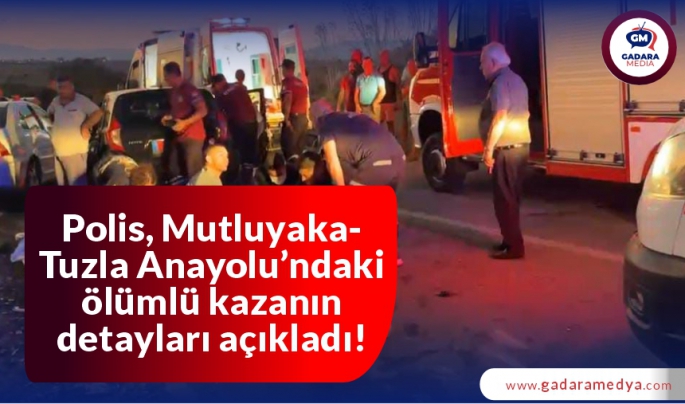 Mutluyaka-Tuzla Anayolu’ndaki ölümlü kazanın detayları açıklandı!