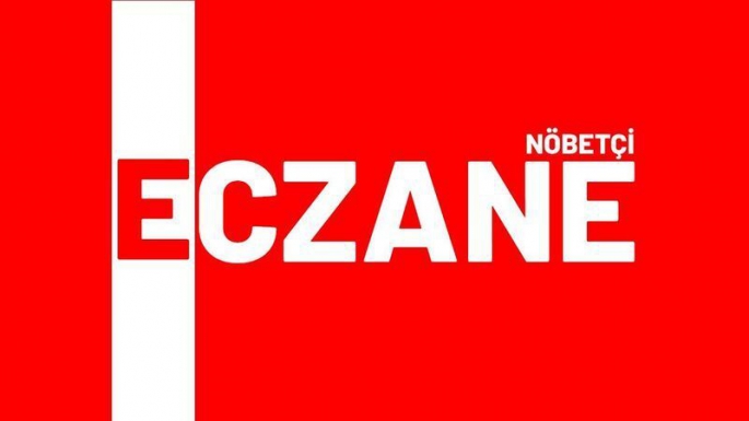 NÖBETÇİ ECZANELER -20 HAZİRAN PERŞEMBE 