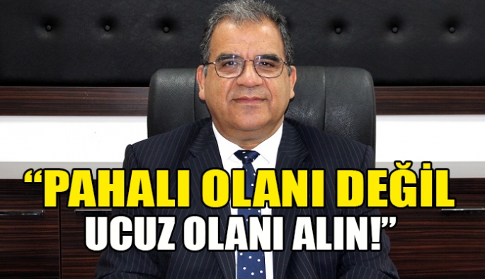 Pahalıyı almayın !! Ucuzu alın diğeri fiyatı düşürecektir