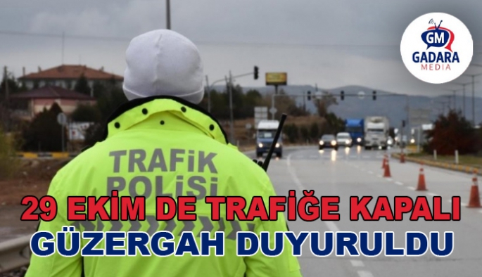 Polis, 29 Ekim tören programları nedeniyle trafiğe kapatılacak güzergahları duyurdu