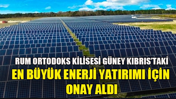 Rum Ortodoks Kilisesi Güney Kıbrıs’taki en büyük enerji yatırımı için onay aldı