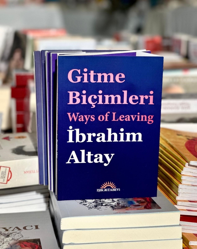 Şair İbrahim Altay’ın “Gitme Biçimleri-Ways of Leaving” kitabı yayımlandı