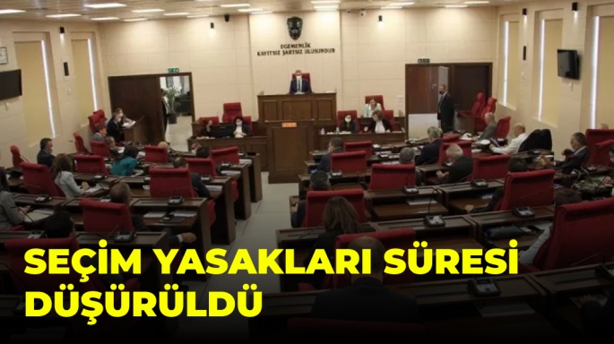 SEÇİM YASAKLARI SÜRESİ DÜŞÜRÜLDÜ