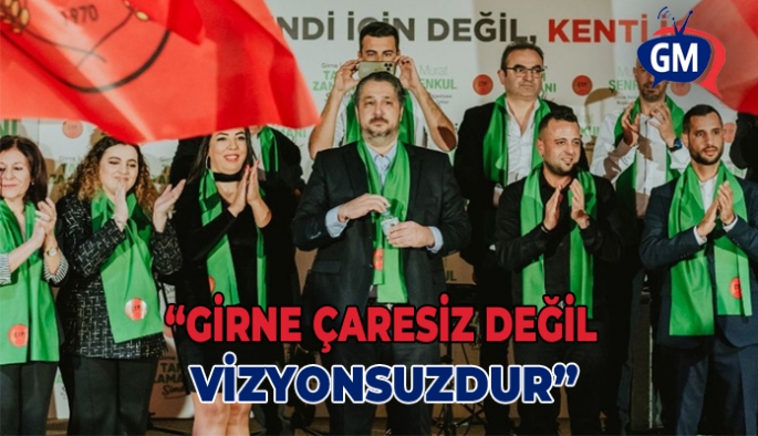 Şenkul: Girne çaresiz değil, vizyonsuzdur