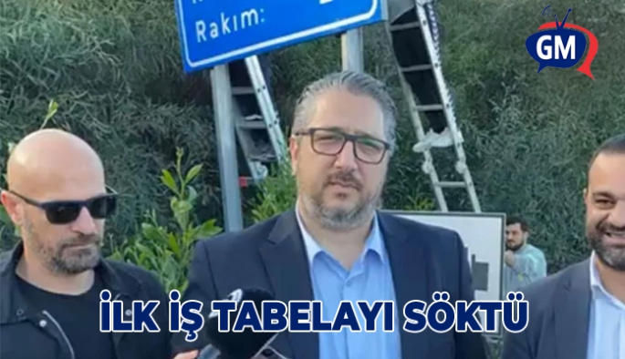 Şenkul, ilk iş o tabelayı söktü!