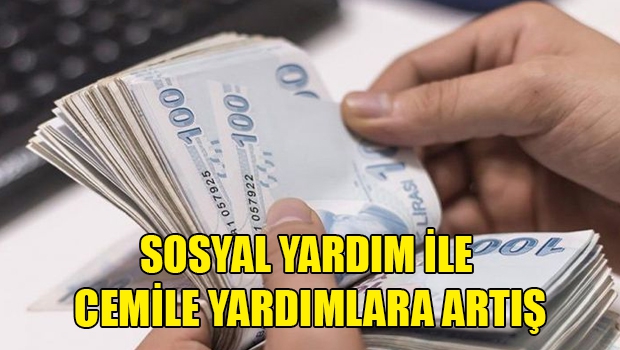 Sosyal yardım ile Cemile yardımlara artış