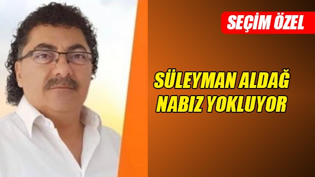 Süleyman Aldağ Güzelyurt’ta nabzı yokluyor 