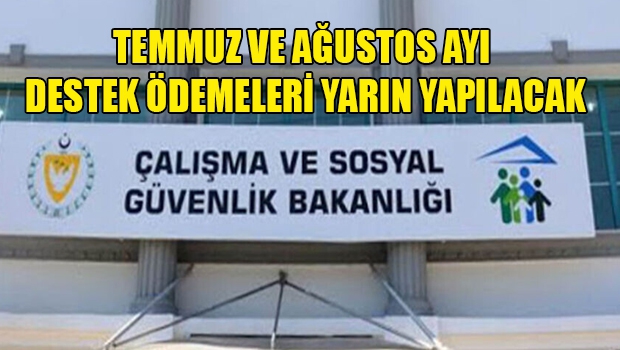 Temmuz ve Ağustos ayı destek ödemeleri Yatırımları başlayacak 