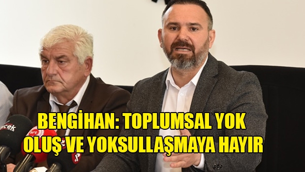 TOPLUMSAL YOK OLUŞ VE YOKSULLAŞMAYA HAYIR