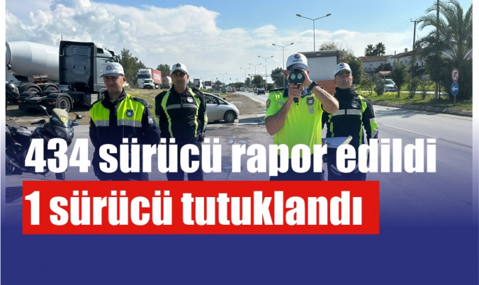 Trafik denetimlerinde 434 sürücü rapor edildi