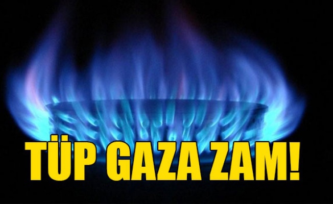 Tüp gaz zamlandı!