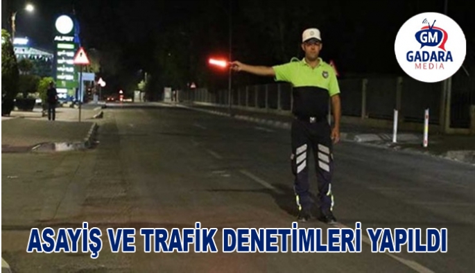 Ülke genelinde asayiş ve trafik denetimleri gerçekleştirildi