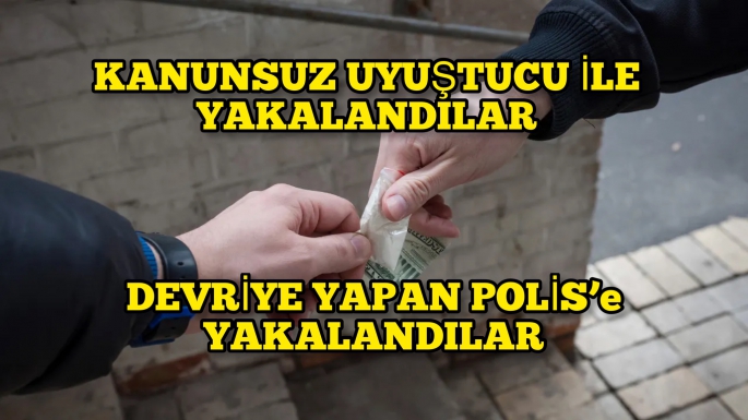 Uyuşturucu zanlıları gafil avlandı 