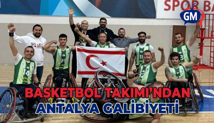 Vakıflar Tekerlekli Sandalye Basketbol Takımı’ndan Antalya’da galibiyet