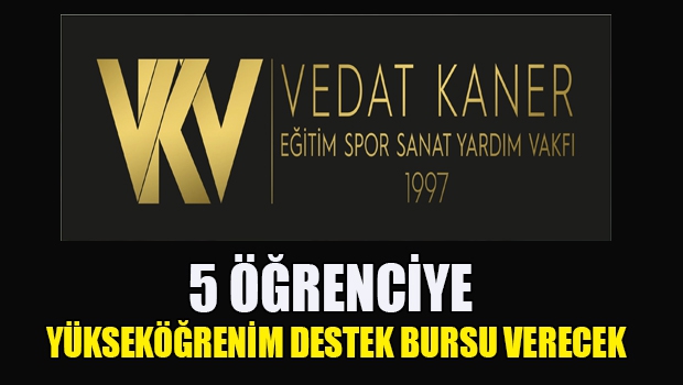 Vedat Kaner Eğitim, Spor, Sanat ve Yardım Vakfı 5 Öğrenciye Burs verecek