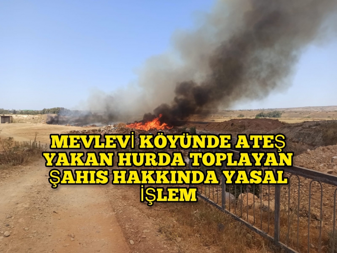 Yaktığı ateş sayesinde topladığı 750 kg hurda emare olarak alınmıştır 